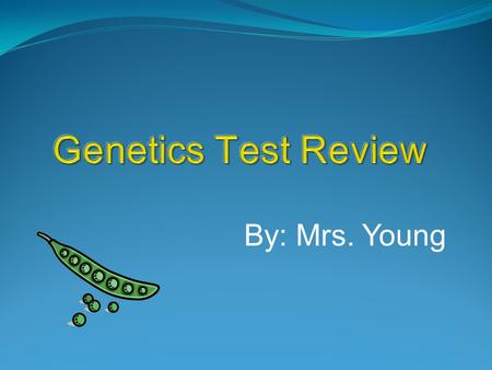 By: Mrs. Young VocabMendel True & False DisordersPicture Clues MISC. $100100$100 100$100 $200200$200200$200200$200 $300300$300300$300300$300 $400400$400400$400400$400.