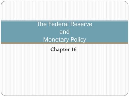 The Federal Reserve and Monetary Policy