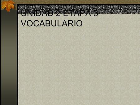 UNIDAD 2 ETAPA 3 VOCABULARIO. LOS SUSTANTIVOS La propina tip.