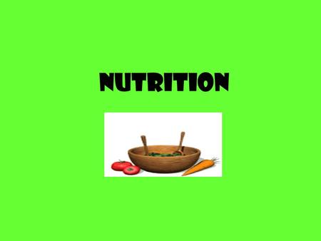 Nutrition.