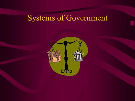 Systems of Government.