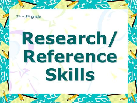 Research/ Reference Skills