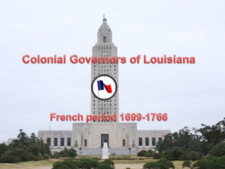 Colonial Governors of Louisiana