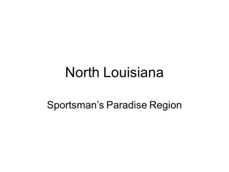 Sportsman’s Paradise Region