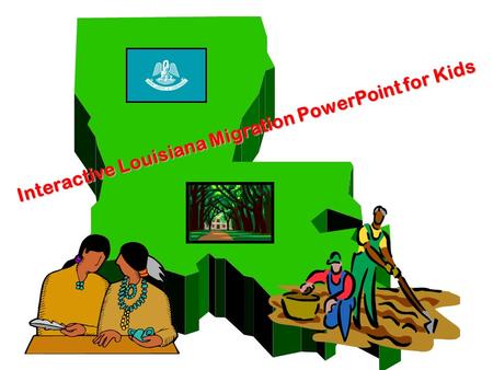 Interactive Louisiana Migration PowerPoint for Kids