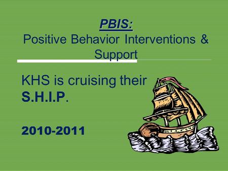 PBIS: Positive Behavior Interventions & Support