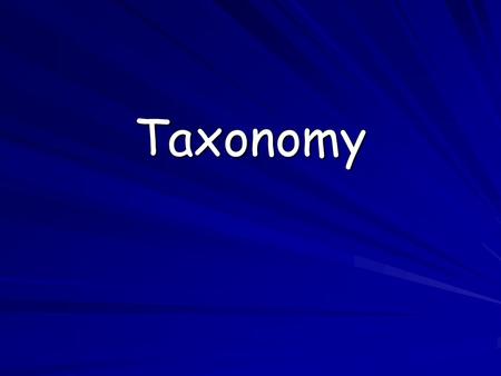 Taxonomy.