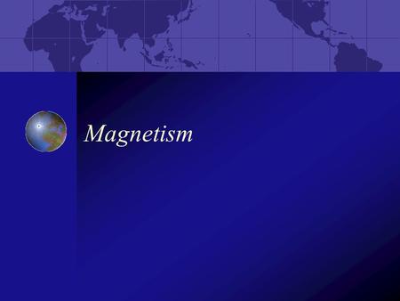 Magnetism.