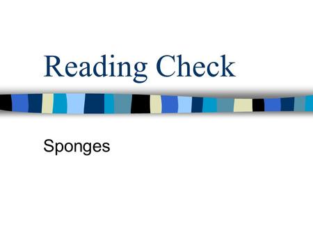 Reading Check Sponges.