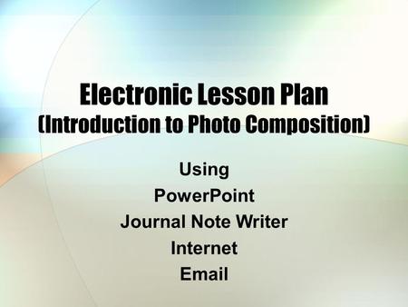 Electronic Lesson Plan (Introduction to Photo Composition)