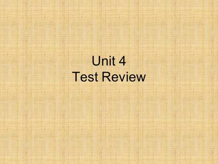 Unit 4 Test Review.