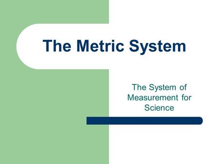 The System of Measurement for Science