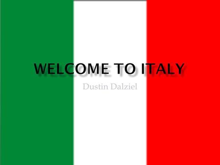 Dustin Dalziel. Venice Rome Florence Tuscany Naples Milan.