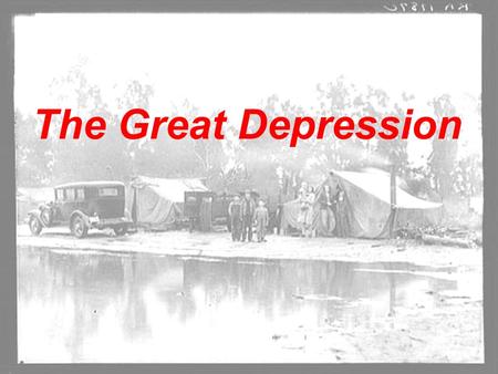 The Great Depression.