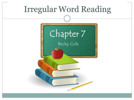 Irregular Word Reading