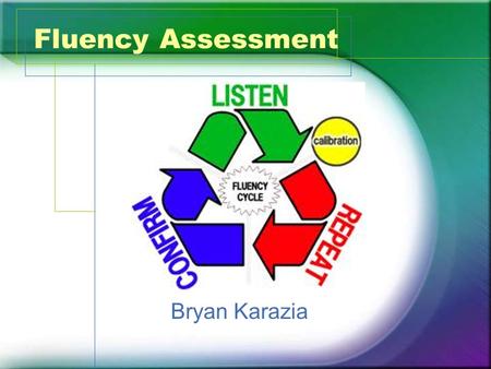 Fluency Assessment Bryan Karazia.