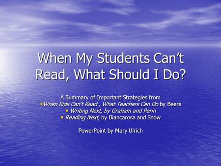 When My Students Cant Read, What Should I Do? A Summary of Important Strategies from When Kids Cant Read, What Teachers Can Do by Beers When Kids Cant.