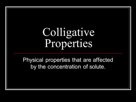 Colligative Properties