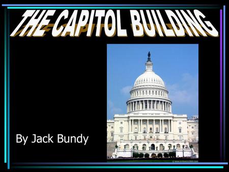 By Jack Bundy. The Capitol Building was made for the Congress to meet and Presidential inaugurations.