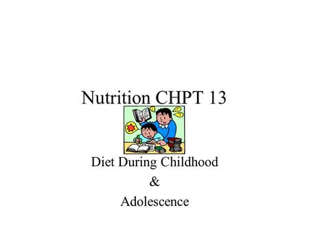 Diet During Childhood & Adolescence