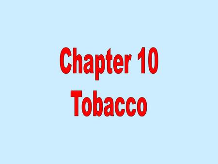 Chapter 10 Tobacco.