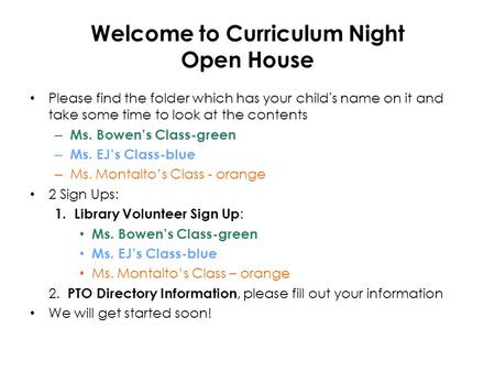 Welcome to Curriculum Night Open House Please find the folder which has your childs name on it and take some time to look at the contents – Ms. Bowens.