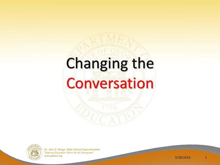 Changing the Conversation 3/28/20141. What Do We Hear? underperforming Too many schools are underperforming. underperforming Too many students are underperforming.