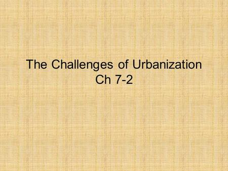 The Challenges of Urbanization Ch 7-2