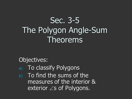 Sec. 3-5 The Polygon Angle-Sum Theorems