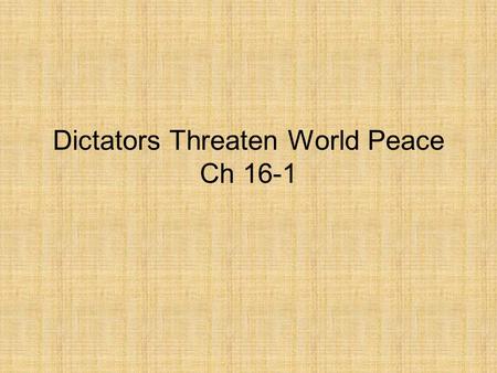 Dictators Threaten World Peace Ch 16-1