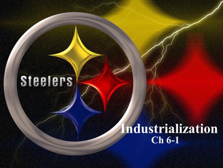 Industrialization Ch 6-1. How did the U.S. evolve into an industrial powerhouse? Black Gold/OIL The U.S. had a wealth of natural resources, government.