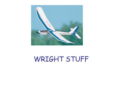 WRIGHT STUFF.