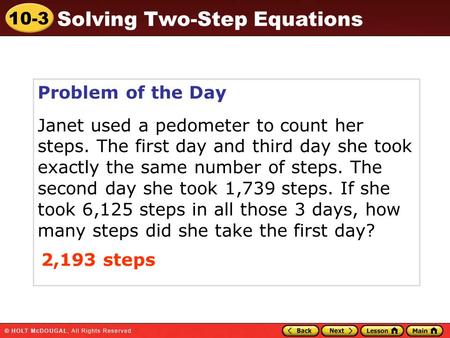 Problem of the Day Janet used a pedometer to count her steps. The first day and third day she took exactly the same number of steps. The second day.