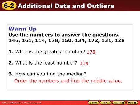 Order the numbers and find the middle value.