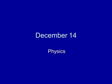 December 14 Physics. A train car (mass=1000 kg) rear ends a stationary boxcar (mass = 5000 kg). After the collision they stick together and move at 5.