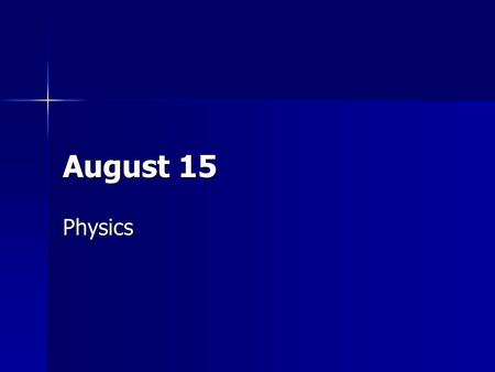 August 15 Physics. Homework quiz A race horse runs with an average velocity of 12 m/s for 35 seconds. What is its displacement? If it crosses the finish.