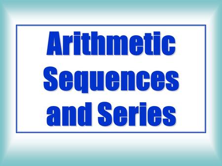 Arithmetic Sequences and Series