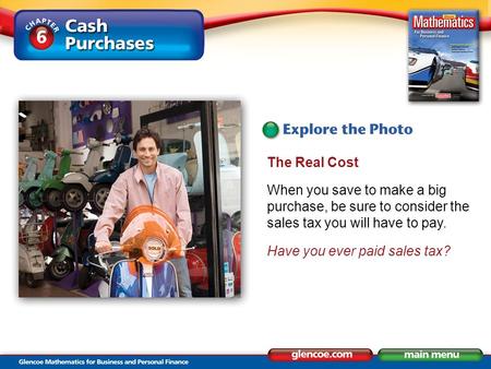 The Real Cost When you save to make a big purchase, be sure to consider the sales tax you will have to pay. Have you ever paid sales tax?