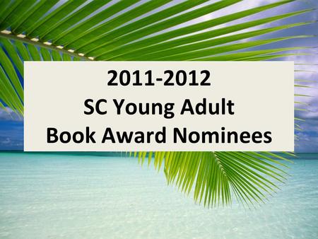 2011-2012 SC Young Adult Book Award Nominees. Angry Management by Chris Crutcher A collection of short stories featuring characters from earlier books.