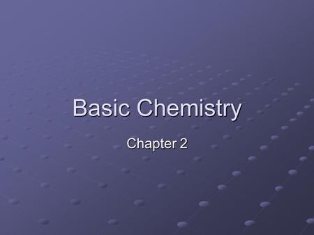 Basic Chemistry Chapter 2.