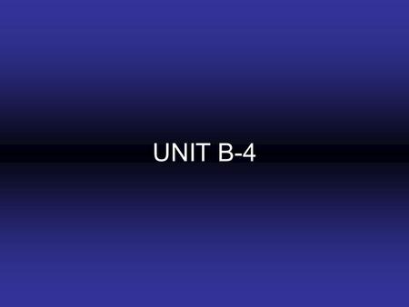 UNIT B-4.