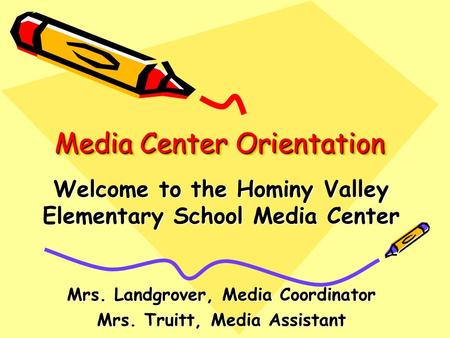 Media Center Orientation