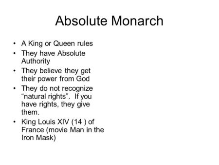 Absolute Monarch A King or Queen rules They have Absolute Authority