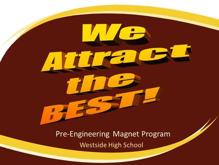 Pre-Engineering Magnet Program Westside High School.