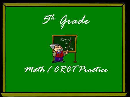 5 th Grade Math / CRCT Practice Bill has a coin collection. He had a total of 748 coins. Bill gave 32 coins to his father. How many coins did he have.