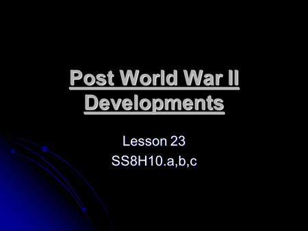 Post World War II Developments