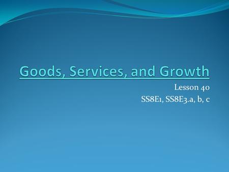 Goods, Services, and Growth