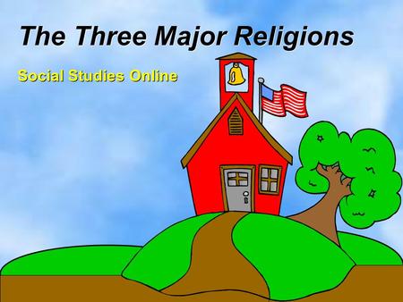 The Three Major Religions