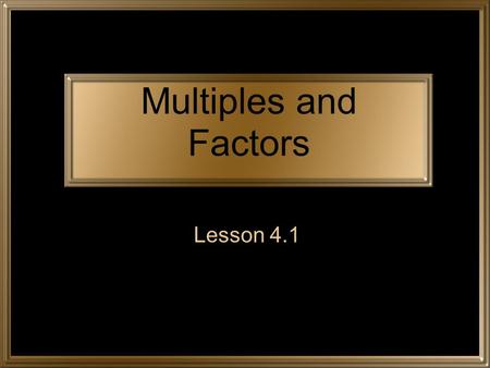 Multiples and Factors Lesson 4.1.