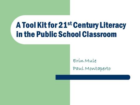 A Tool Kit for 21st Century Literacy in the Public School Classroom